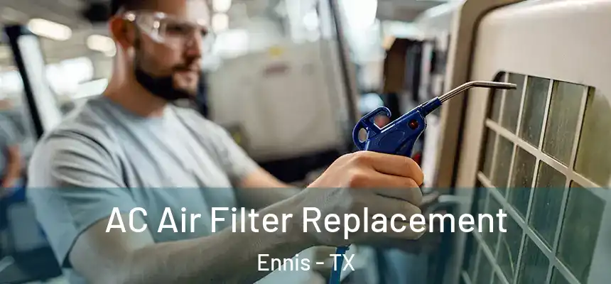AC Air Filter Replacement Ennis - TX