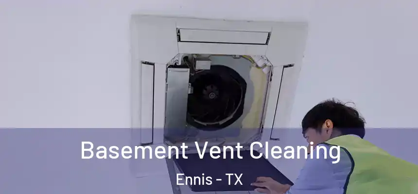 Basement Vent Cleaning Ennis - TX