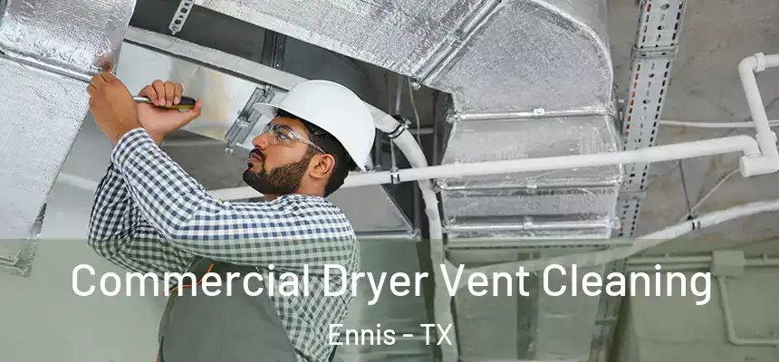  Commercial Dryer Vent Cleaning Ennis - TX