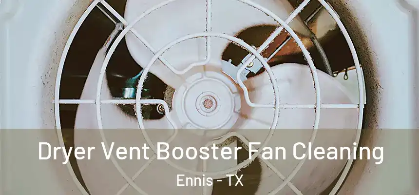  Dryer Vent Booster Fan Cleaning Ennis - TX