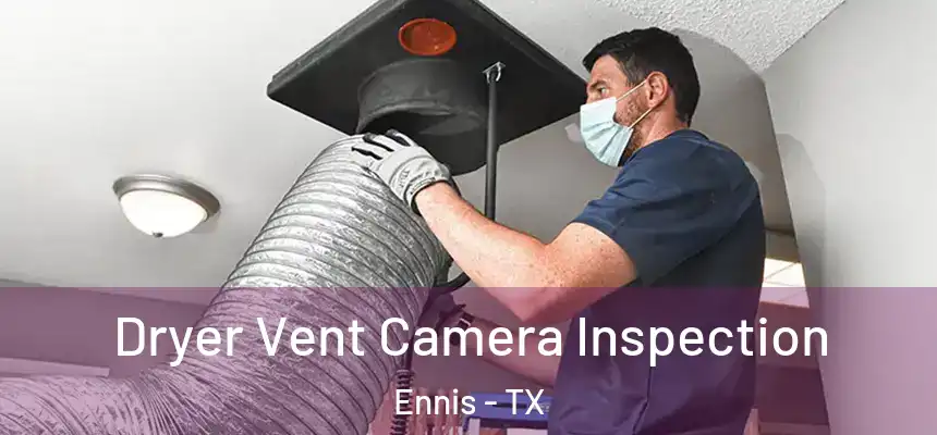 Dryer Vent Camera Inspection Ennis - TX