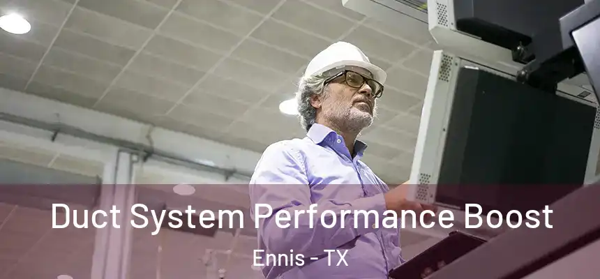 Duct System Performance Boost Ennis - TX
