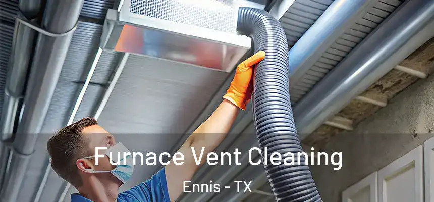 Furnace Vent Cleaning Ennis - TX