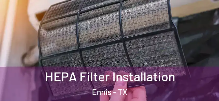 HEPA Filter Installation Ennis - TX