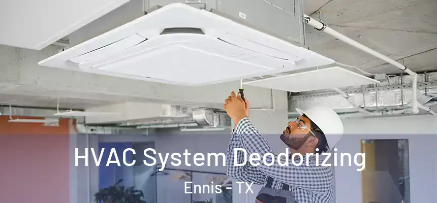 HVAC System Deodorizing Ennis - TX
