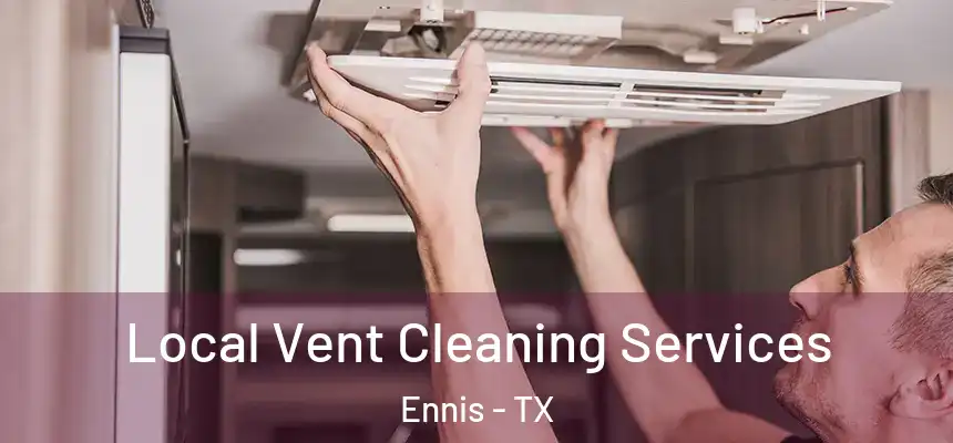 Local Vent Cleaning Services Ennis - TX
