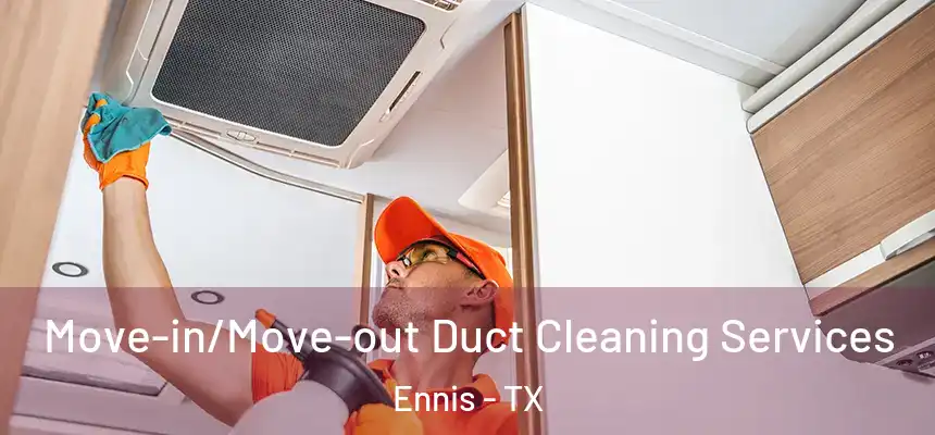  Move-in/Move-out Duct Cleaning Services Ennis - TX