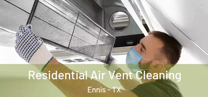 Residential Air Vent Cleaning Ennis - TX