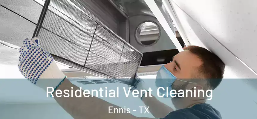  Residential Vent Cleaning Ennis - TX