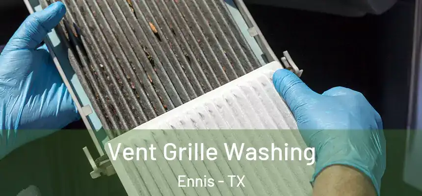  Vent Grille Washing Ennis - TX